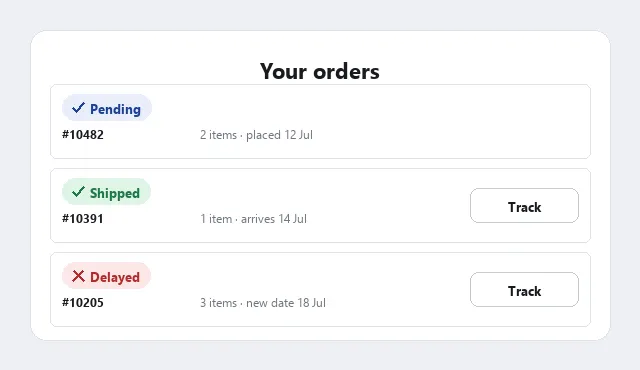An order history list grouped by status — Pending, Shipped, Delayed — each row showing the order number and a short detail line, with a Track button on shipped and delayed orders